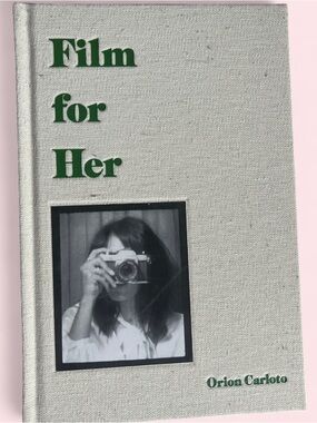 Film for Her by Orion Carloto